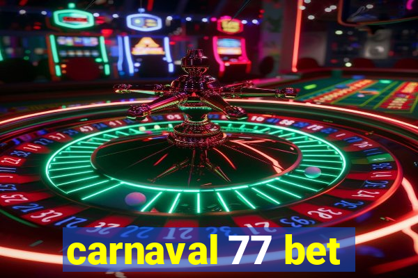 carnaval 77 bet